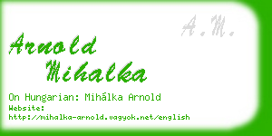 arnold mihalka business card